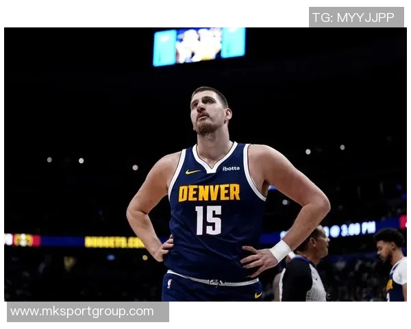 KD谈约基奇表现不佳失误增多犯规离场影响比赛走势