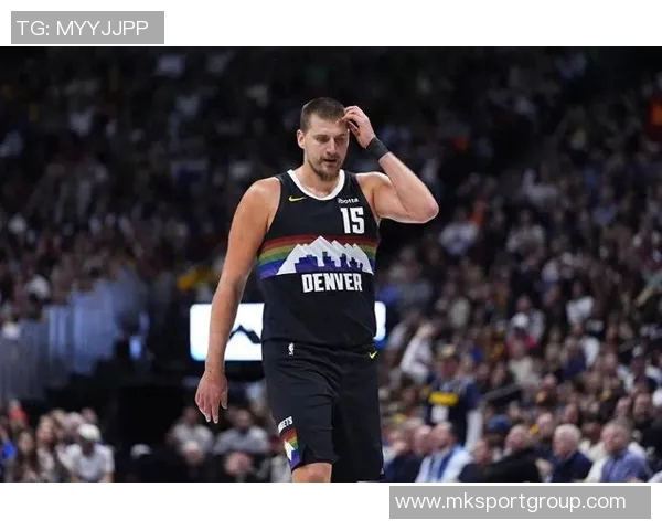 KD谈约基奇表现不佳失误增多犯规离场影响比赛走势